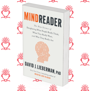 Mindreader: The New Science of Deciphering What People Really Think, What They Really Want, and Who They Really Are