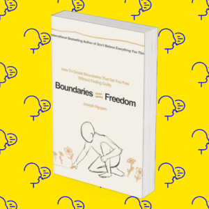 Boundaries = Freedom: How To Create Boundaries That Set You Free Without Feeling Guilty