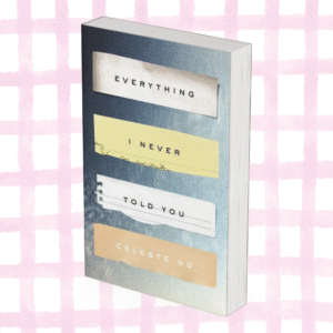 Everything I Never Told You