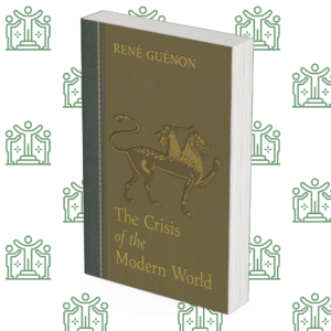 The Crisis Of The Modern World