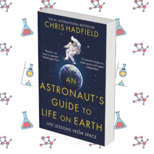 An Astronaut’s Guide to Life on Earth