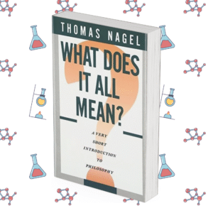 What Does It All Mean: A Very Short Introduction to Philosophy