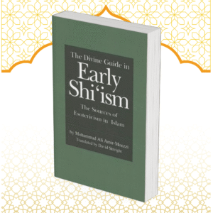 The Divine Guide in Early Shiʿism: The Sources of Esotericism in Islam