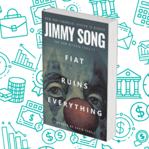 Fiat Ruins Everything: How Our Financial System Is Rigged and How Bitcoin Fixes It