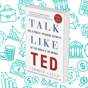 Talk Like TED: The 9 Public-Speaking Secrets of the World’s Top Minds