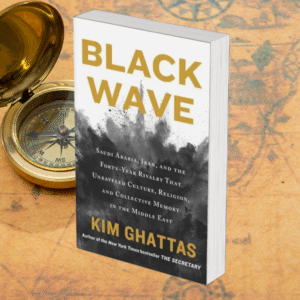 Black Wave: Saudi Arabia, Iran, and the Forty-Year Rivalry That Unraveled Culture, Religion, and Collective Memory in the Middle East