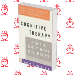 Cognitive Therapy and the Emotional Disorders