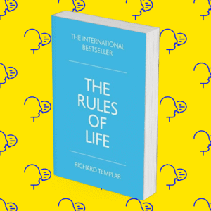 Rules of Life, The: A Personal Code For Living A Better, Happier, More Successful Kind Of Life