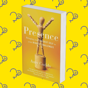 Presence: Bringing Your Boldest Self to Your Biggest Challenges