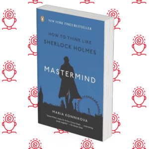 Mastermind: How to Think Like Sherlock Holmes