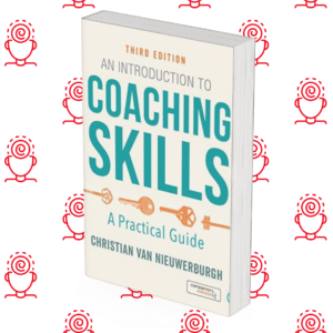 An Introduction to Coaching Skills: A Practical Guide