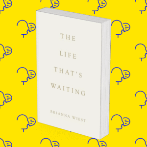 The Life That’s Waiting