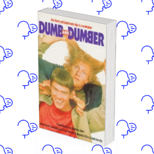 Dumb and Dumber