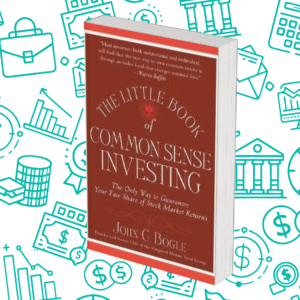 The Little Book of Common Sense Investing: The Only Way to Guarantee Your Fair Share of Stock Market Returns