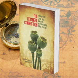 The Lebanese Connection: Corruption, Civil War, and the International Drug Traffic