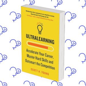 Ultralearning: Accelerate Your Career, Master Hard Skills and Outsmart the Competition