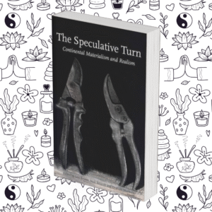 The Speculative Turn: Continental Materialism and Realism