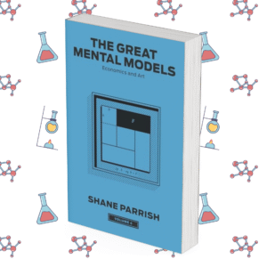 The Great Mental Models, Volume 4: Economics and Art