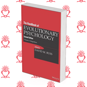 The Handbook of Evolutionary Psychology, Volume 2: Integrations