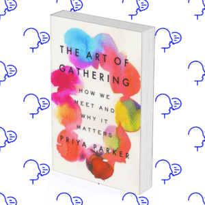 The Art Of Gathering